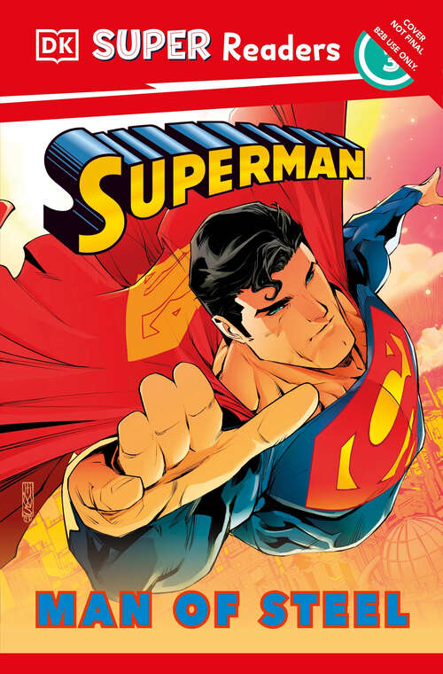 Book cover of DK Super Readers Level 3 Superman Man of Steel (DK Super Readers)