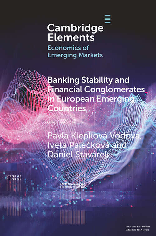 Banking Stability and Financial Conglomerates in European Emerging Countries (Elements in the Economics of Emerging Markets)