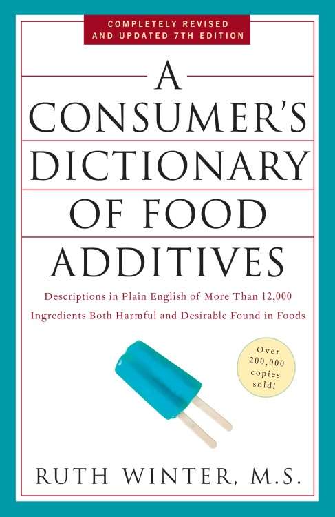 Book cover of A Consumer's Dictionary of Food Additives, 7th Edition: Descriptions in Plain English of More Than 12,000 Ingredients Both Harmful and Desirable Found in Foods