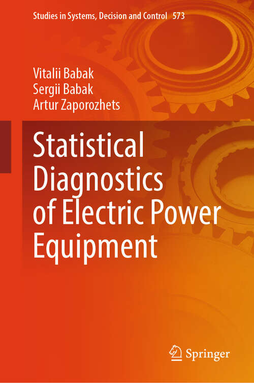 Book cover of Statistical Diagnostics of Electric Power Equipment (Studies in Systems, Decision and Control #573)