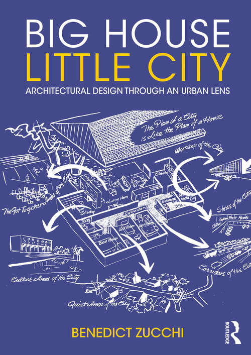 Book cover of Big House Little City: Architectural Design Through an Urban Lens