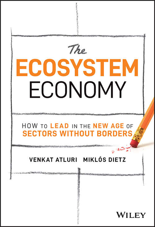 Book cover of The Ecosystem Economy: How to Lead in the New Age of Sectors Without Borders