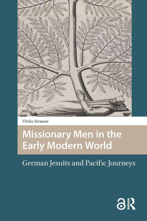 Book cover of Missionary Men in the Early Modern World: German Jesuits and Pacific Journeys (1) (Gendering the Late Medieval and Early Modern World)