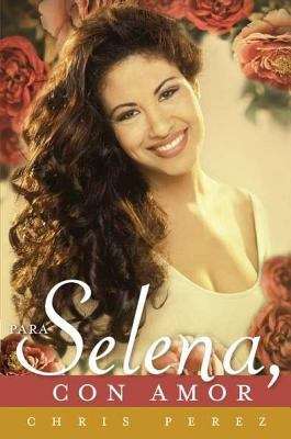Book cover of Para Selena, Con Amor