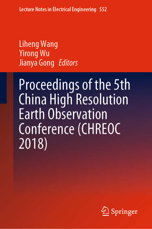 Proceedings of the 5th China High Resolution Earth Observation Conference (Lecture Notes in Electrical Engineering #552)