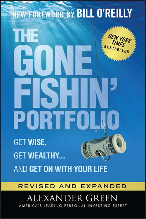 Book cover of The Gone Fishin' Portfolio: Get Wise, Get Wealthy...and Get on With Your Life (2) (Agora Series #12)