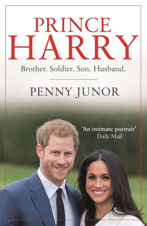Book cover of Prince Harry: Brother. Soldier. Son. Husband.