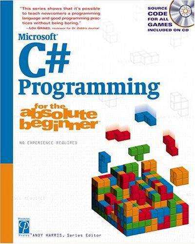 Book cover of Microsoft C# Programming for the Absolute Beginner
