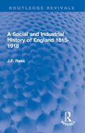 A Social and Industrial History of England 1815-1918 (Routledge Revivals)