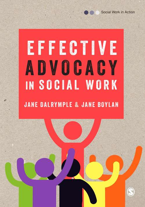 Effective Advocacy in Social Work (Social Work in Action series)