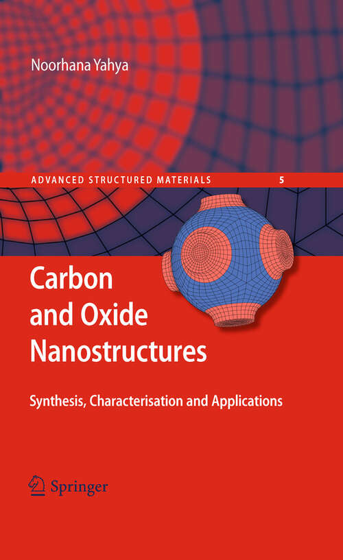 Book cover of Carbon and Oxide Nanostructures: Synthesis, Characterisation and Applications (Advanced Structured Materials #5)