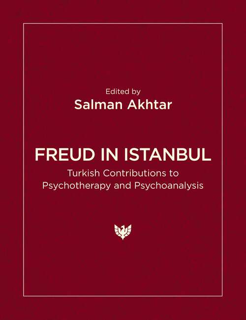 Book cover of Freud in Istanbul: Turkish Contributions to Psychotherapy and Psychoanalysis