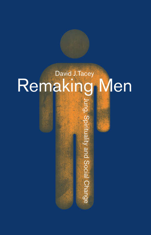 Book cover of Remaking Men: Jung, Spirituality and Social Change