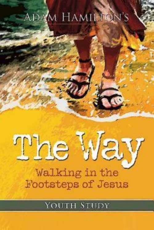 Book cover of The Way | Youth Study: Walking in the Footsteps of Jesus (The Way)