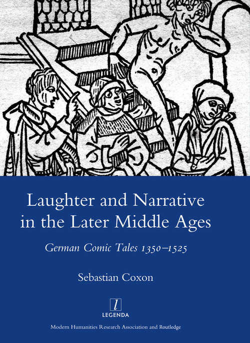 Book cover of Laughter and Narrative in the Later Middle Ages: German Comic Tales C.1350-1525