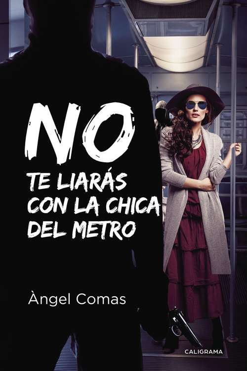Book cover of No te liarás con la chica del metro