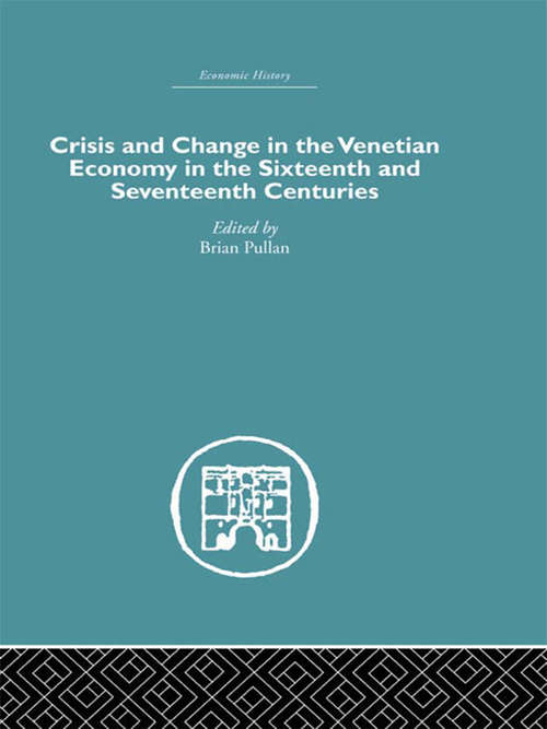 Book cover of Crisis and Change in the Venetian Economy in the Sixteenth and Seventeenth Centuries