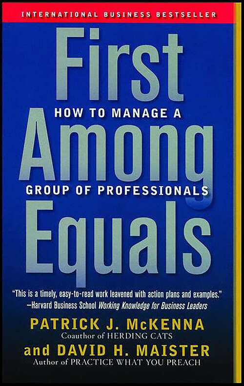 Book cover of First Among Equals: How to Manage a Group of Professionals