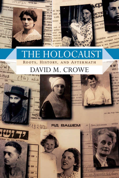 The Holocaust: Roots, History, and Aftermath