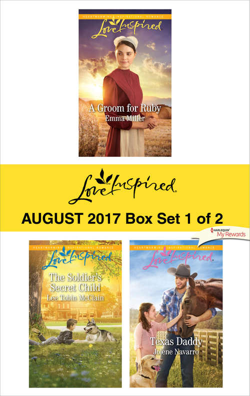 Book cover of Harlequin Love Inspired August 2017 - Box Set 1 of 2: A Groom for Ruby\The Soldier's Secret Child\Texas Daddy