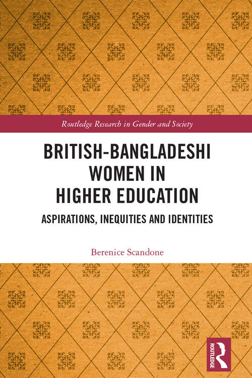 Book cover of British-Bangladeshi Women in Higher Education: Aspirations, Inequities and Identities (Routledge Research in Gender and Society)