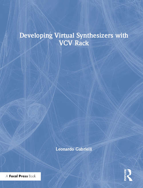Book cover of Developing Virtual Synthesizers with VCV Rack