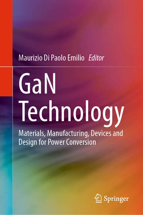 Book cover of GaN Technology: Materials, Manufacturing, Devices and Design for Power Conversion (2024)