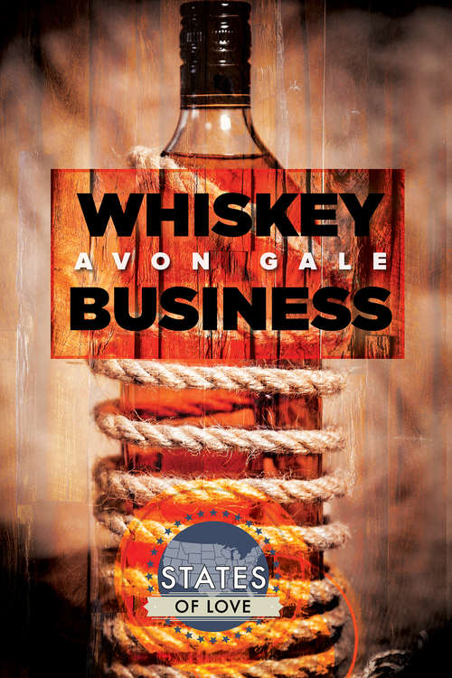 Whiskey Business (States Of Love #11)