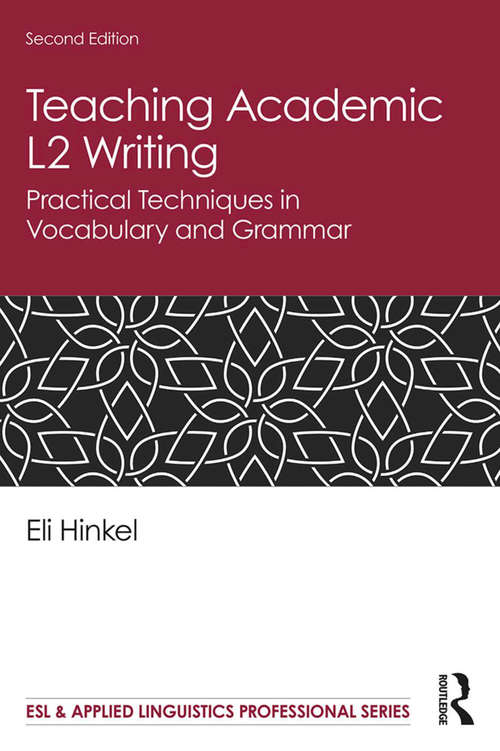 Book cover of Teaching Academic L2 Writing: Practical Techniques in Vocabulary and Grammar (2) (ESL & Applied Linguistics Professional Series)