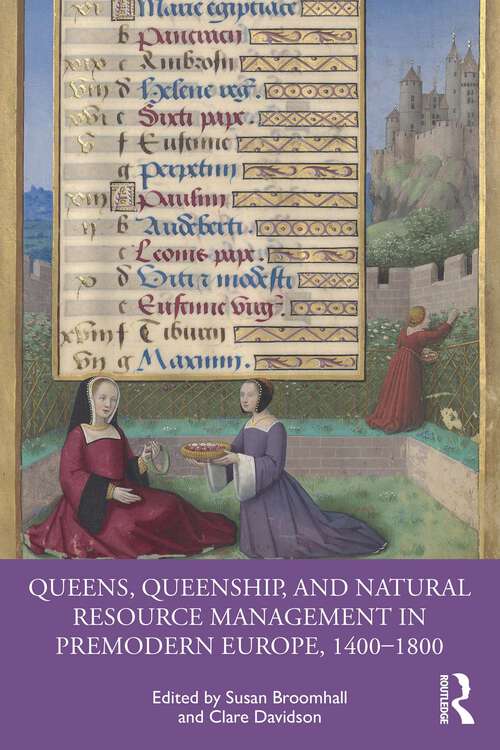 Book cover of Queens, Queenship, and Natural Resource Management in Premodern Europe, 1400-1800 (1)
