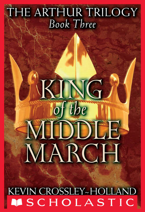 Book cover of King of the Middle March: Book 3 (The Arthur Trilogy #3)
