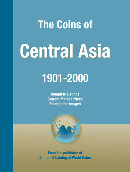 Book cover of The Coins of Central Asia: 1901-2000