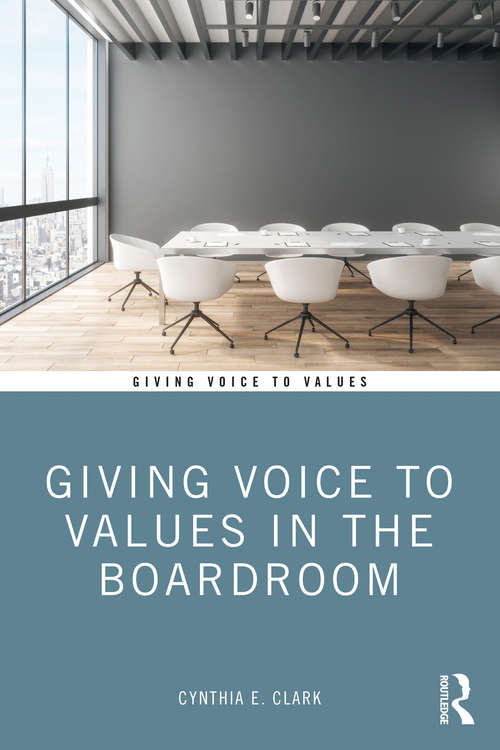 Book cover of Giving Voice to Values in the Boardroom (Giving Voice to Values)