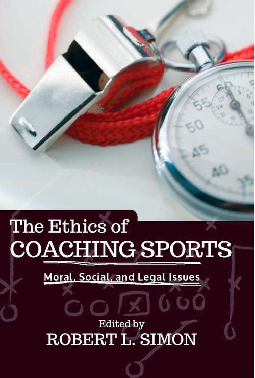 Book cover of The Ethics of Coaching Sports