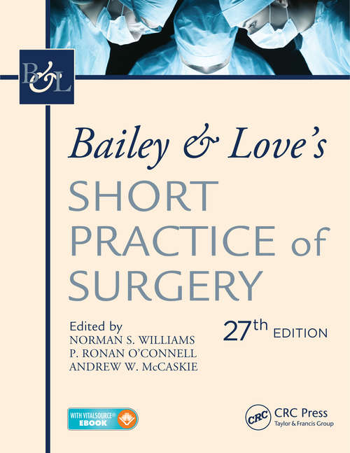 Bailey and Love's Short Practice of Surgery (27th Edition): The Collector�s edition