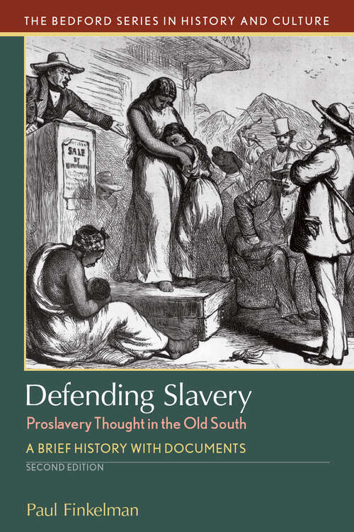 Book cover of Defending Slavery: A Brief History with Documents (Second Edition)