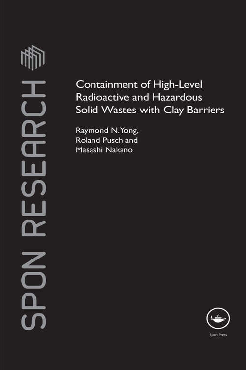 Book cover of Containment of High-Level Radioactive and Hazardous Solid Wastes with Clay Barriers (1) (Spon Research)