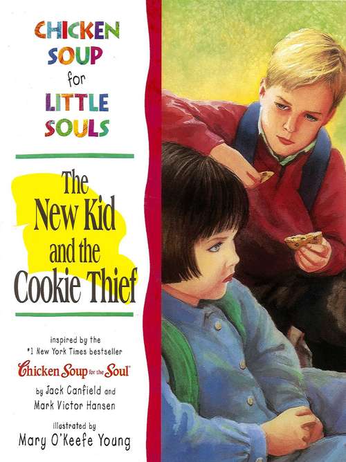 Book cover of Chicken Soup for Little Souls: The New Kid and the Cookie Thief