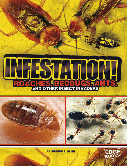 Book cover of Infestation!: Roaches, Bedbugs, Ants, And Other Insect Invaders (Nature's Invaders Ser.)
