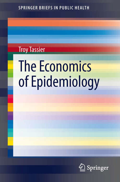 Book cover of The Economics of Epidemiology
