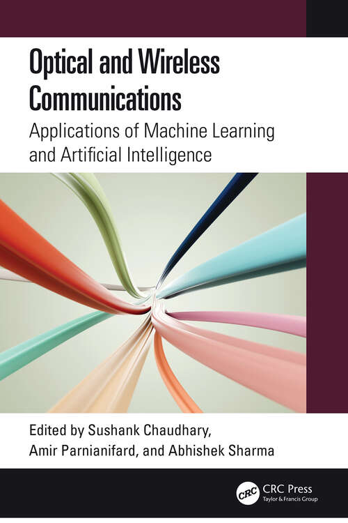 Book cover of Optical and Wireless Communications: Applications of Machine Learning and Artificial Intelligence (1)