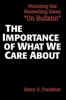 Book cover of The Importance Of What We Care About: Philosophical Essays