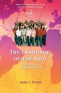 The Language of the Soul: Healing with Words of Truth