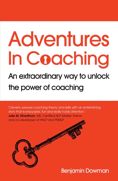 Book cover of Adventures in Coaching: Unlocking the power of personal and business coaching through a captivating story