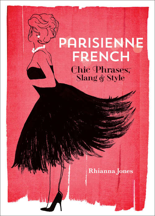 Book cover of Parisienne French: Chic Phrases, Slang and Style