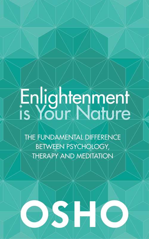 Book cover of Enlightenment Is Your Nature: The Fundamental Difference Between Psychology, Therapy, and Meditation