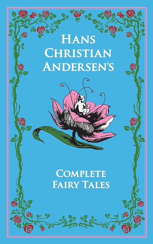Hans Christian Andersen's Complete Fairy Tales: The Complete Fairy Tales (Leather-bound Classics)