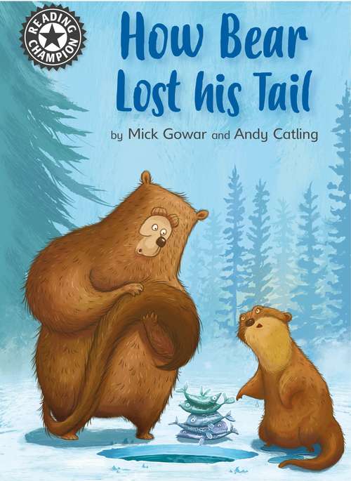 Book cover of How Bear Lost His Tail: Independent Reading 11 (Reading Champion #298)