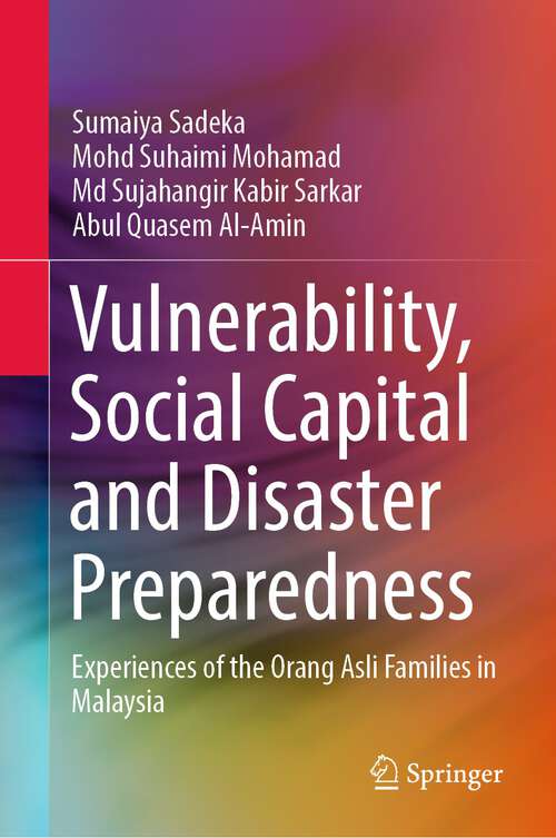 Book cover of Vulnerability, Social Capital and Disaster Preparedness: Experiences of the Orang Asli Families in Malaysia (1st ed. 2023)