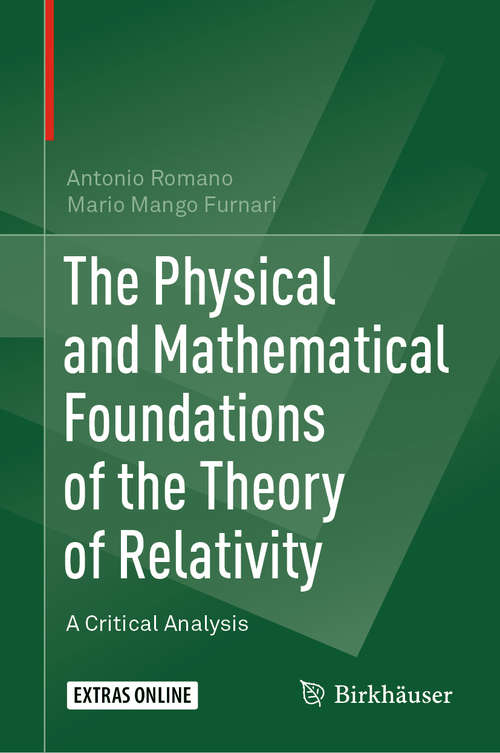 Book cover of The Physical and Mathematical Foundations of the Theory of Relativity: A Critical Analysis (1st ed. 2019)